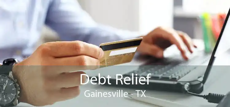 Debt Relief Gainesville - TX
