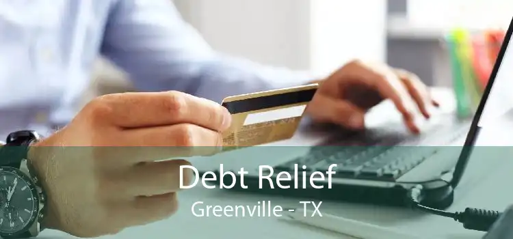 Debt Relief Greenville - TX