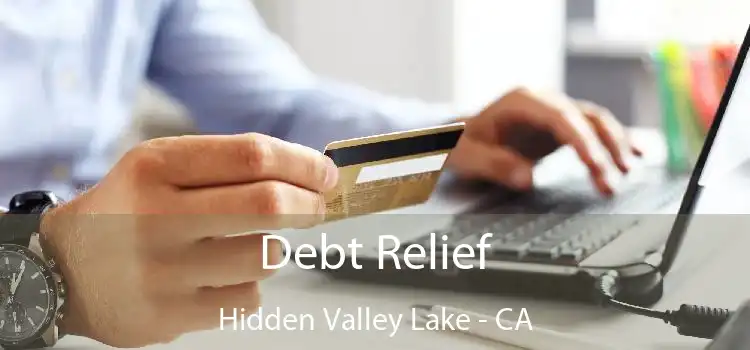 Debt Relief Hidden Valley Lake - CA