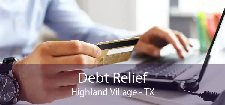 Debt Relief Highland Village - TX