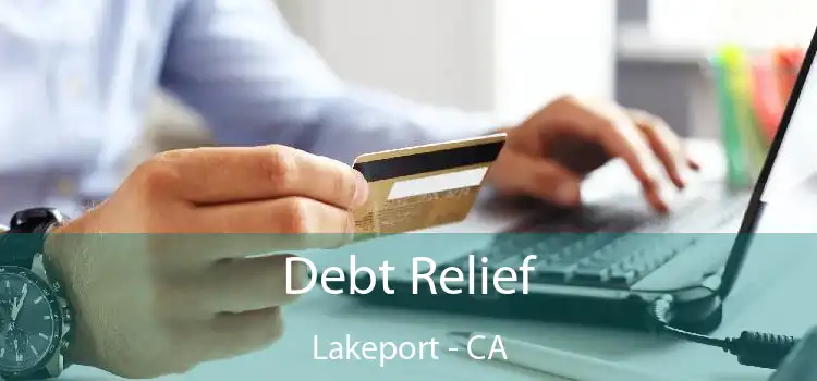 Debt Relief Lakeport - CA