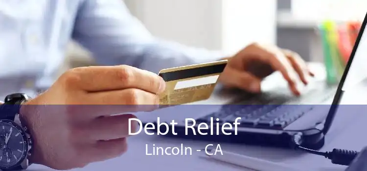 Debt Relief Lincoln - CA