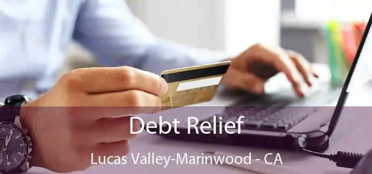 Debt Relief Lucas Valley-Marinwood - CA