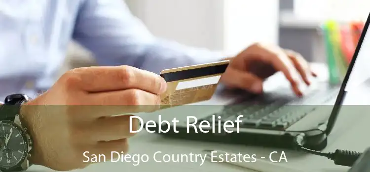 Debt Relief San Diego Country Estates - CA