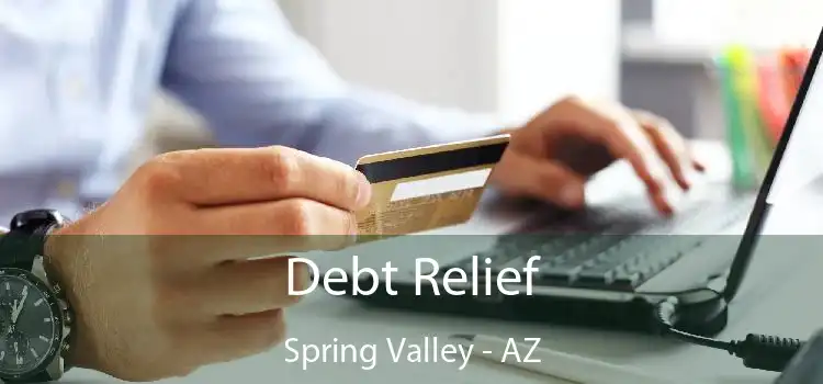 Debt Relief Spring Valley - AZ