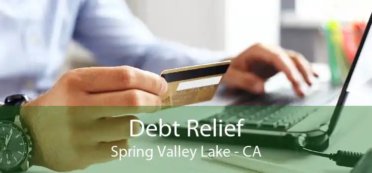Debt Relief Spring Valley Lake - CA