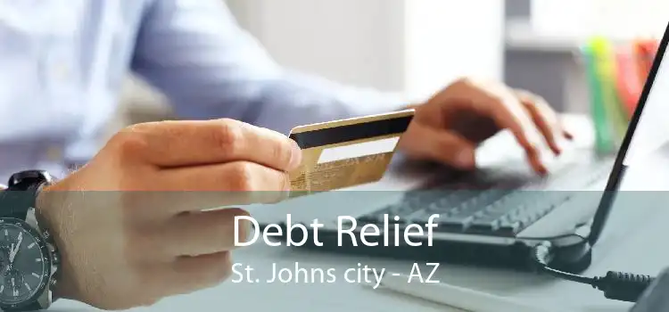 Debt Relief St. Johns city - AZ