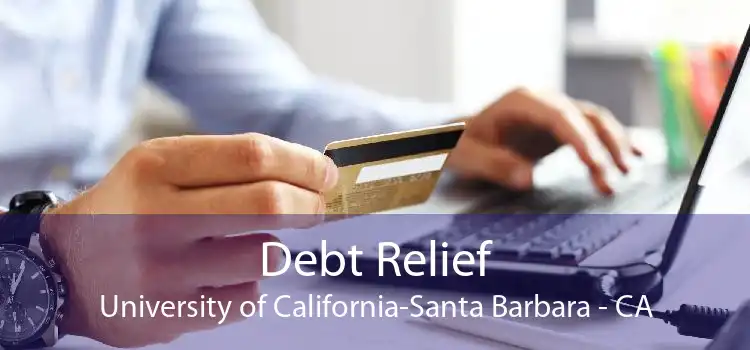 Debt Relief University of California-Santa Barbara - CA