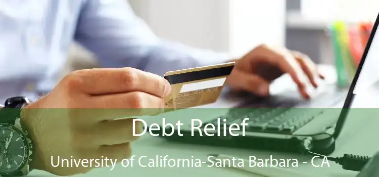 Debt Relief University of California-Santa Barbara - CA