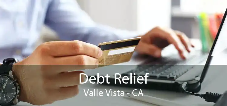Debt Relief Valle Vista - CA