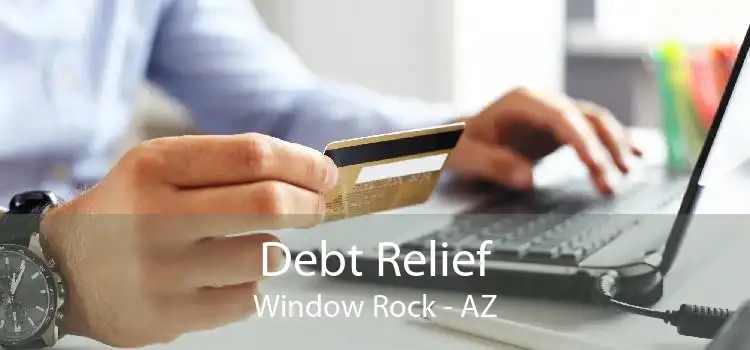Debt Relief Window Rock - AZ