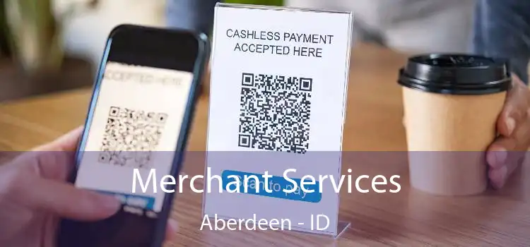 Merchant Services Aberdeen - ID