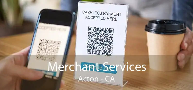Merchant Services Acton - CA
