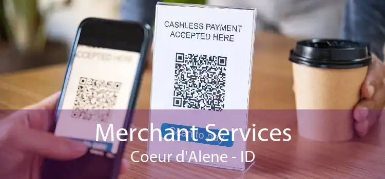 Merchant Services Coeur d'Alene - ID