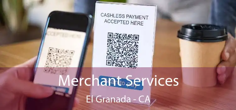 Merchant Services El Granada - CA