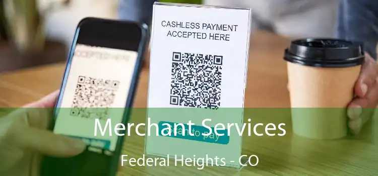 Merchant Services Federal Heights - CO