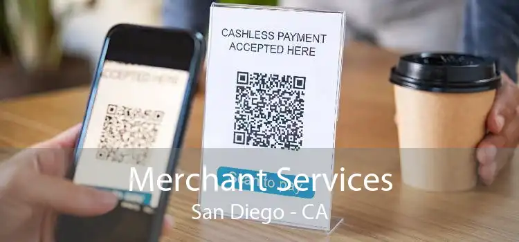 Merchant Services San Diego - CA